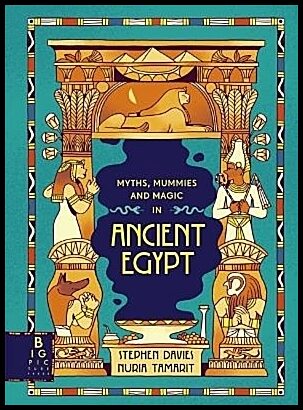 Myths, Mummies and Magic in Ancient Egypt
