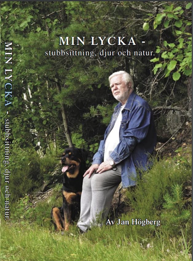 Högberg, Jan | Min lycka : Stubbsittning, djur och natur