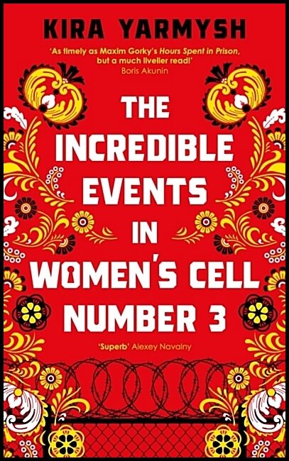 Yarmysh, Kira | The Incredible Events in Women's Cell Number 3