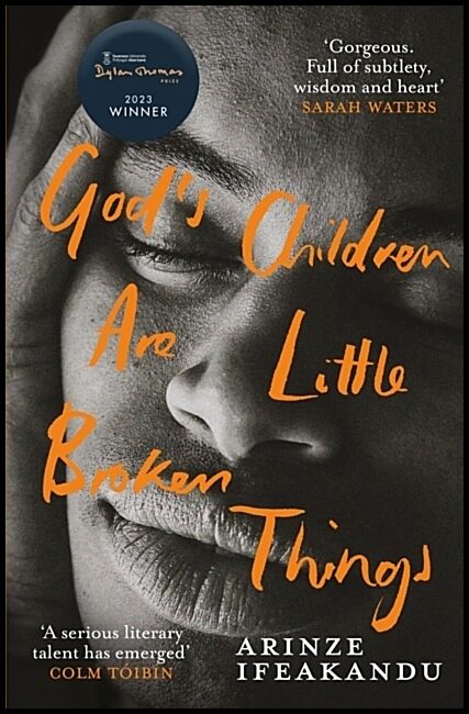 Ifeakandu, Arinze | God's Children Are Little Broken Things