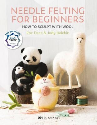 Dace, Roz | Needle Felting for Beginners