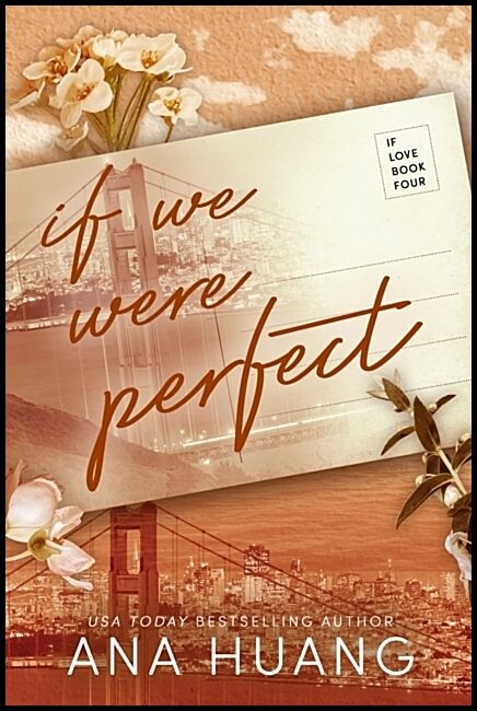 Huang, Ana | If We Were Perfect