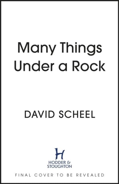 Scheel, David | Many Things Under a Rock