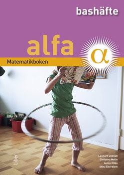 Undvall, Lennart | Melin, Christina | Ollén, Jenny | Åkerblom, Stina | Matematikboken Alfa Bashäfte