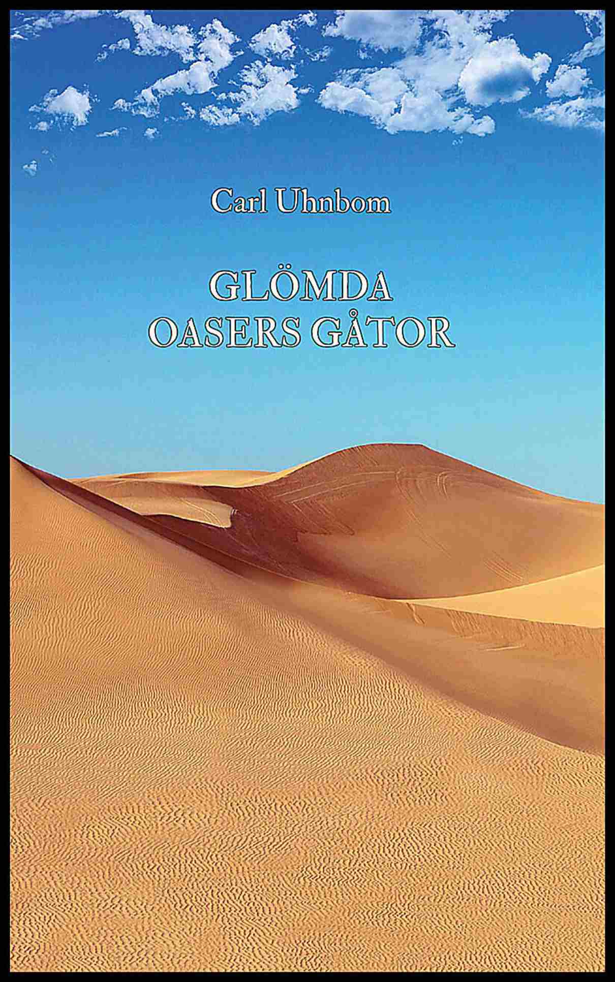 Uhnbom, Carl | Glömda oasers gåtor