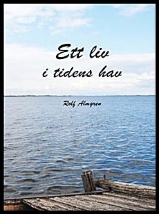Almgren, Rolf | Ett liv i tidens hav