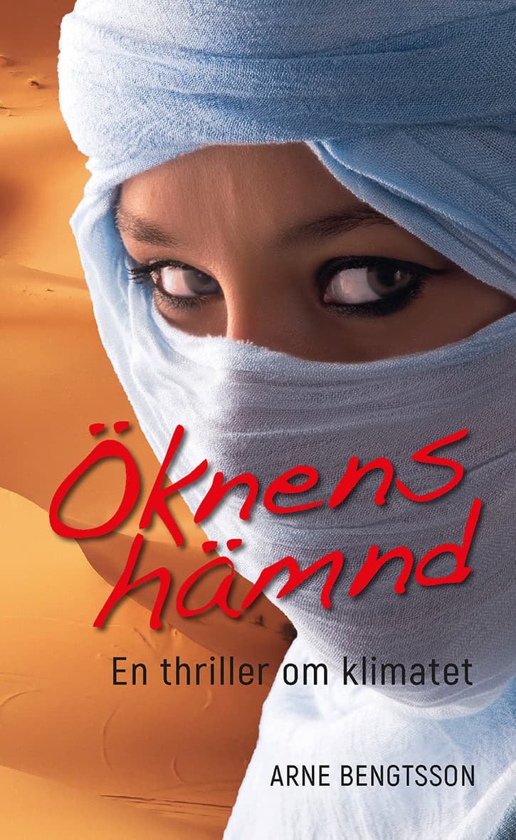 Bengtsson, Arne | Öknens hämnd : En thriller om klimatet