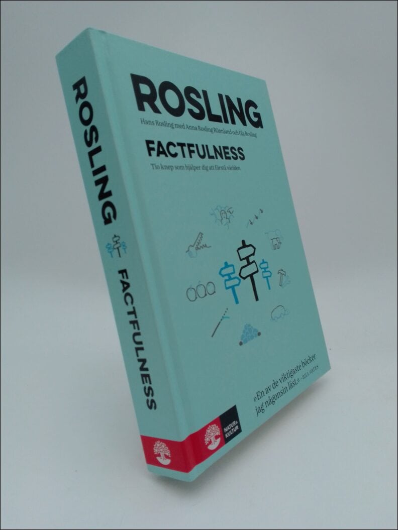 Rosling, Hans | Rosling, Anna | Rosling, Ola | Factfulness : Tio knep som hjälper dig förstå världen