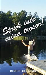 Holmgren, Birgit | Stryk inte mina trosor!