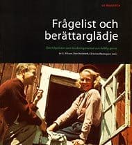 Frågelist och berättarglädje : Om frågelistor som forskningsmetod och folklig genre