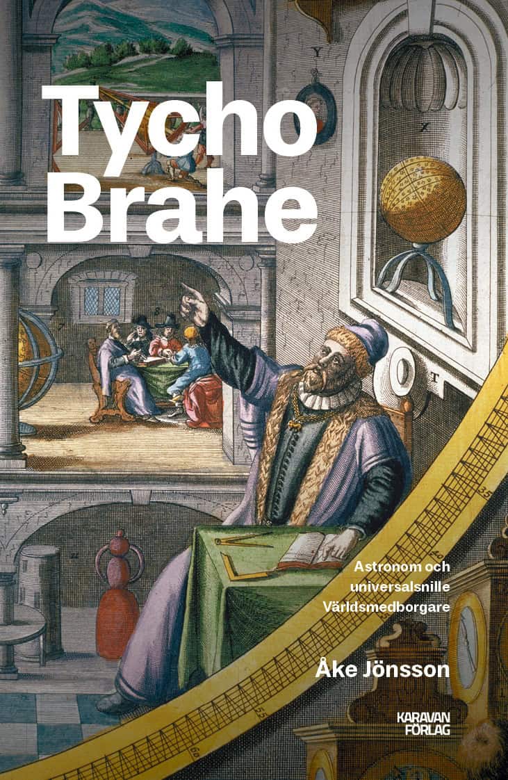 Jönsson, Åke | Tycho Brahe : Världsmedborgaren från Ven