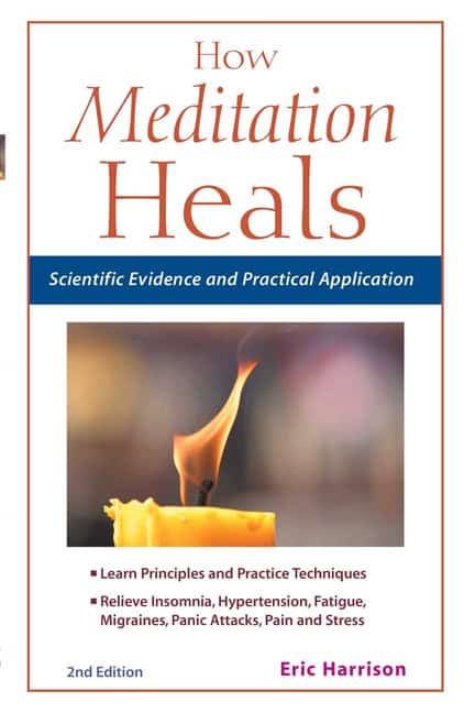 Harrison, Eric | How Meditation Heals : Scientific Evidence and Practical Application