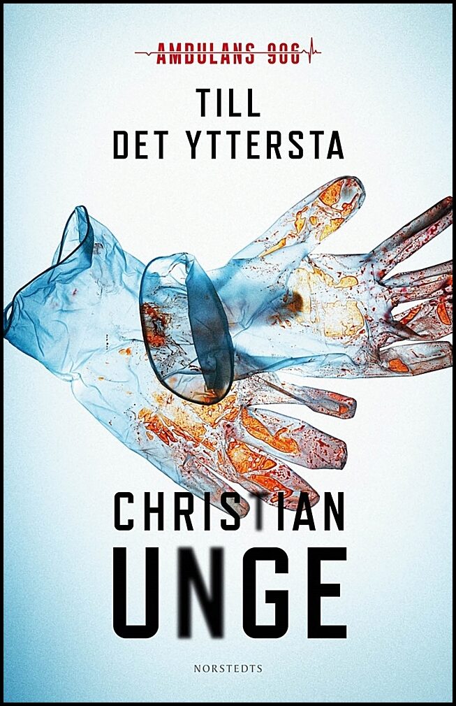 Unge, Christian | Till det yttersta : Ambulans 906