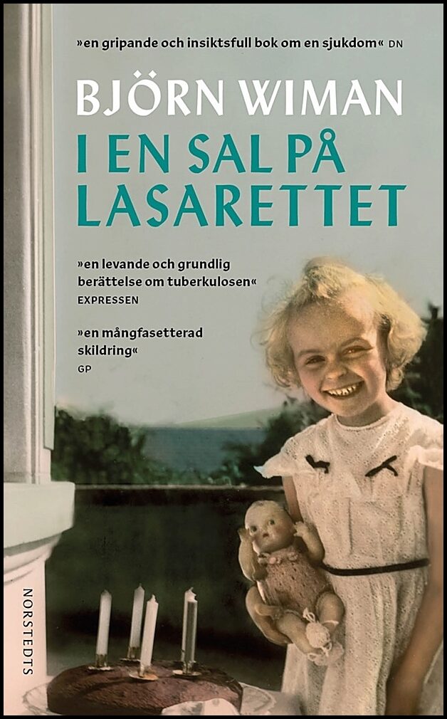 Wiman, Björn | I en sal på lasarettet : En berättelse om min mamma, tuberkulosen och folkhemmet
