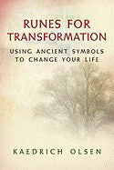 Olsen, Kaedrich | Runes for Transformation : Using Ancient Symbols to Change Your Life