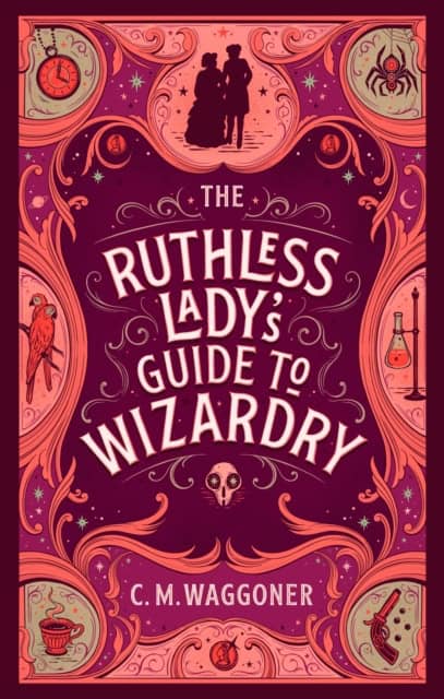 Waggoner, C.M. | The Ruthless Lady's Guide to Wizardry