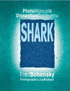 Fred Bohensky | Shark : Photomanual and Dissection Guide