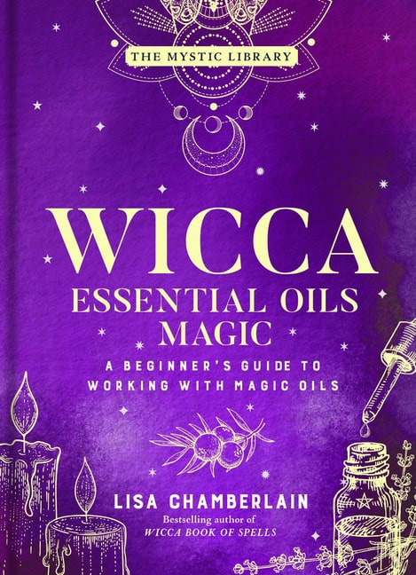 Lisa Chamberlain | Wicca Essential Oils Magic