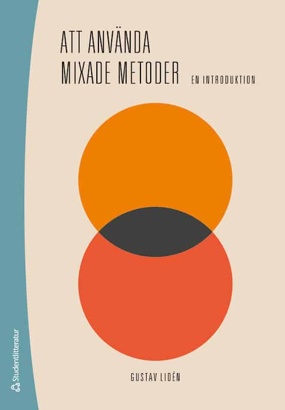 Lidén, Gustav | Att använda mixade metoder : En introduktion