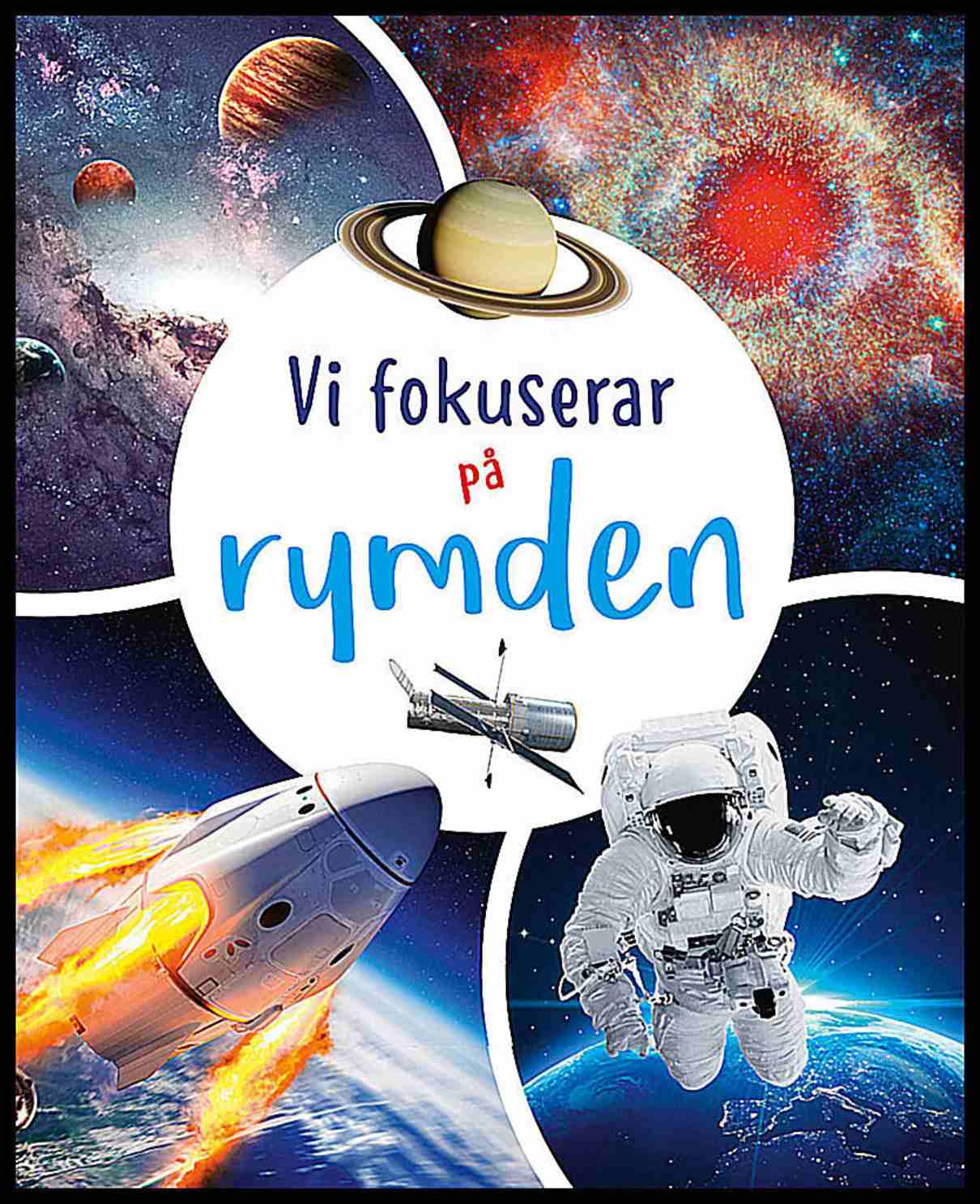 Vi fokuserar på. Rymden