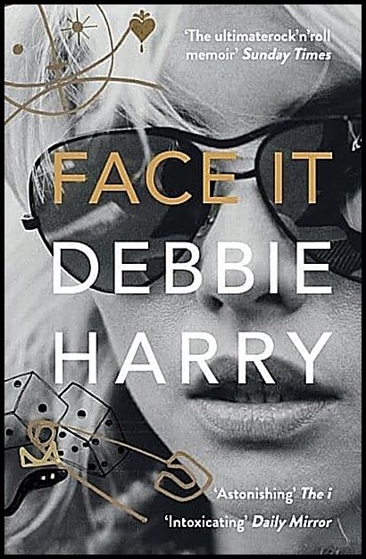 Harry, Debbie | Face It : A Memoir