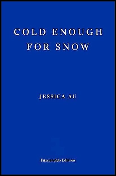 Au, Jessica | Cold Enough for Snow