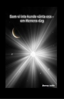 Julås, Bengt | Som vi inte kunde vänta oss : Om Herrens dag