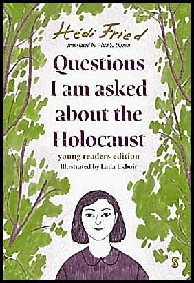 Fried, Hedi | Questions I Am Asked About The Holocaust