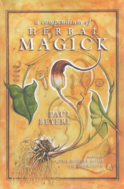 Beyerl, Paul | Compendium Of Herbal Magic (With Over 100 Illustrations)