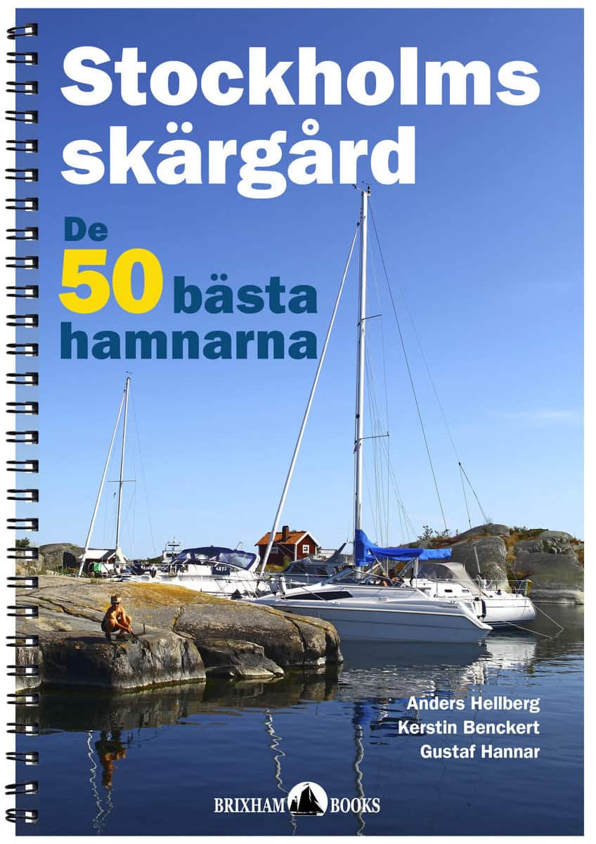 Hellberg, Anders | Benckert, Kerstin | Hannar, Gustaf | Stockholms skärgård : De 50 bästa hamnarna