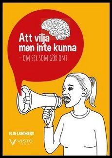 Lundberg, Elin | Att vilja men inte kunna : Om sex som gör ont