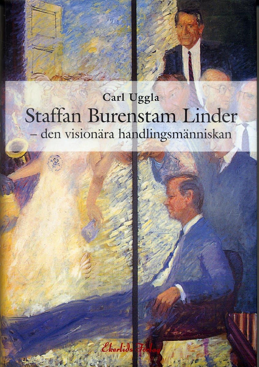 Uggla, Carl | Staffan Burenstam Linder : Den visionära handlingsmänniskan