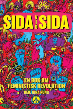 Skäringer, Mia | Rosenbrand, Elisabeth | et al | Sida vid Sida : - en bok om feministisk revolution