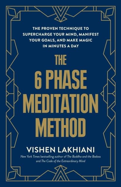 Lakhiani, Vishen | The 6 Phase Meditation Method