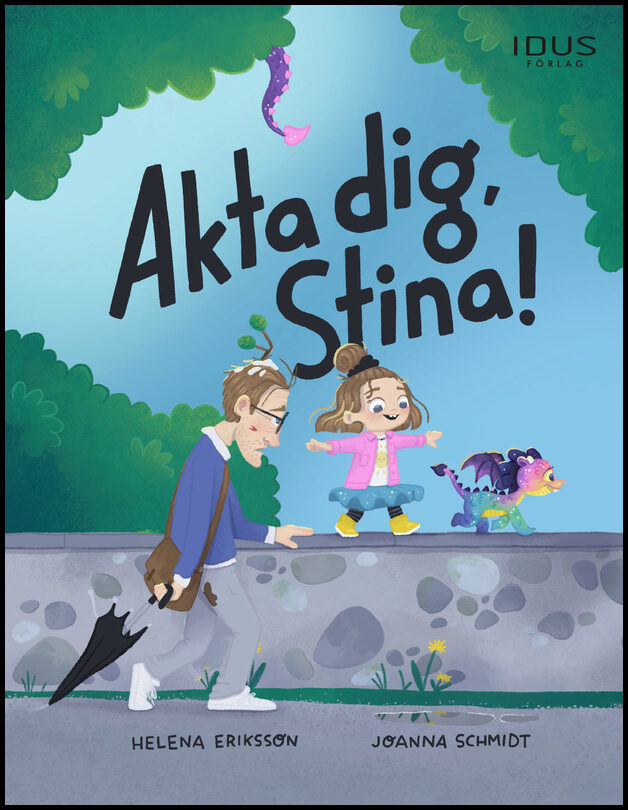Eriksson, Helena | Schmidt, Joanna | Akta dig, Stina!