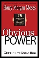Harry Morgan Moses | Obvious Power : Getting to Know-How