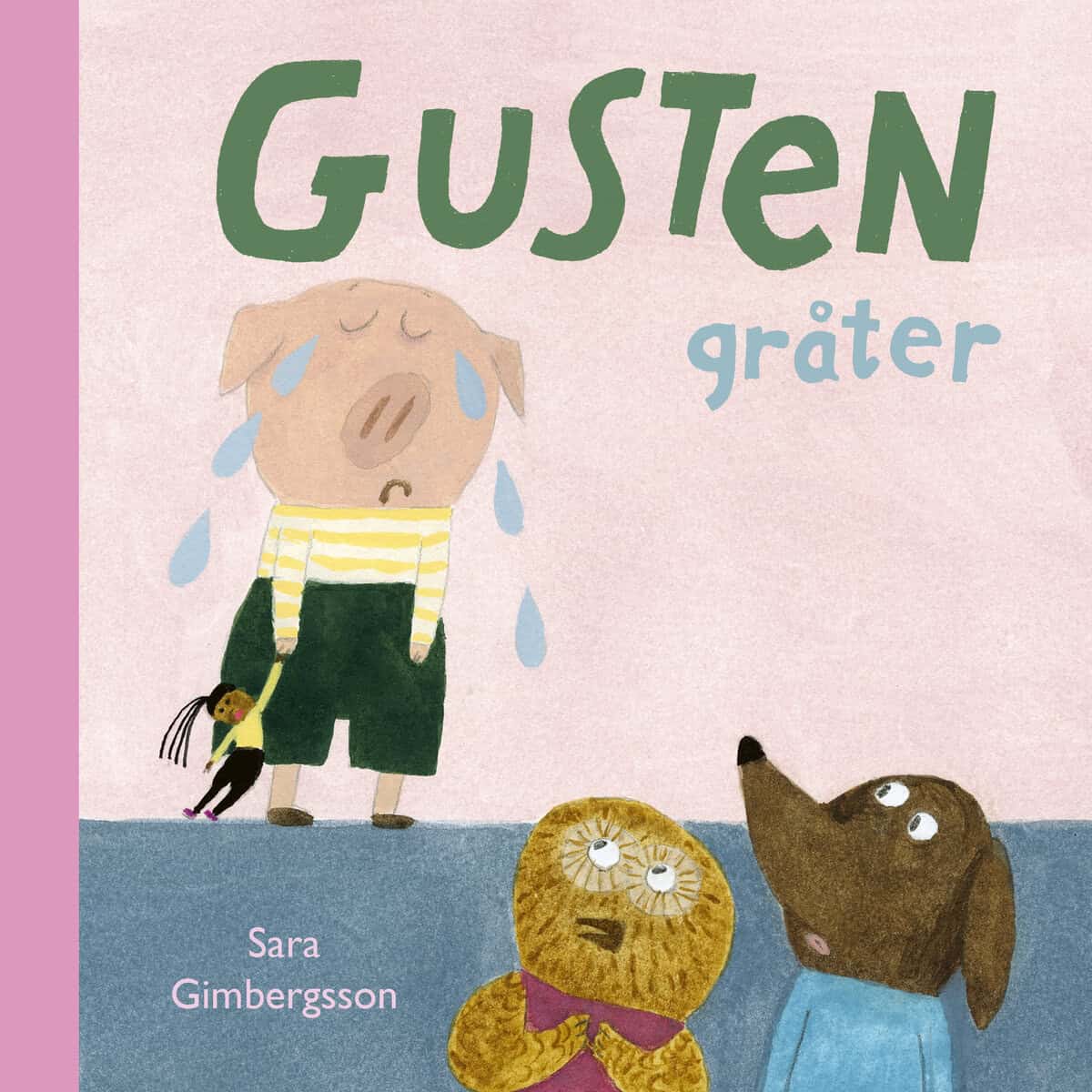 Gimbergsson, Sara | Gusten gråter