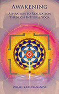 Swami Karunananda | Awakening : Aspiration to Realization Through Integral Yoga