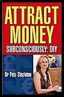 Peta Stapleton | Attract Money : Subconsciously: DIY