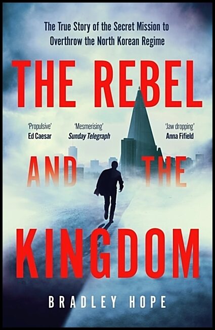 Hope, Bradley | The Rebel and the Kingdom