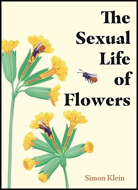 Klein, Simon | The Sexual Life of Flowers
