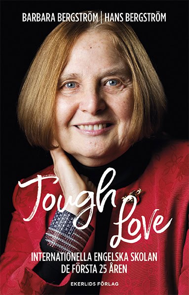 Bergström, Hans | Bergström, Barbara | Tough love : Internationella Engelska Skolan de första 25 åren
