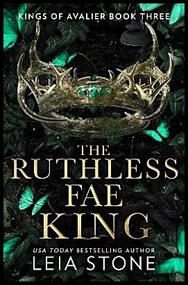 Stone, Leia | The Ruthless Fae King