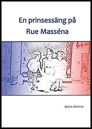 Johanna, Agnes | En prinsessäng på Rue Masséna