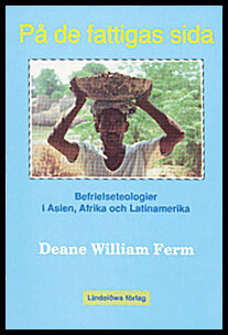 Ferm, Deane William | På de fattigas sida : Befrielseteologier i Asien, Afrika och Latinamerika