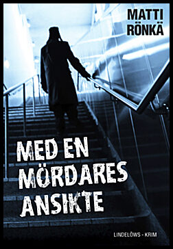 Rönkä, Matti | Med en mördares ansikte