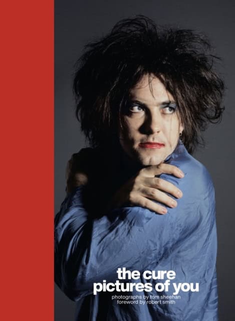 Sheehan, Tom | Cure : Pictures of You - Foreword by Robert Smith