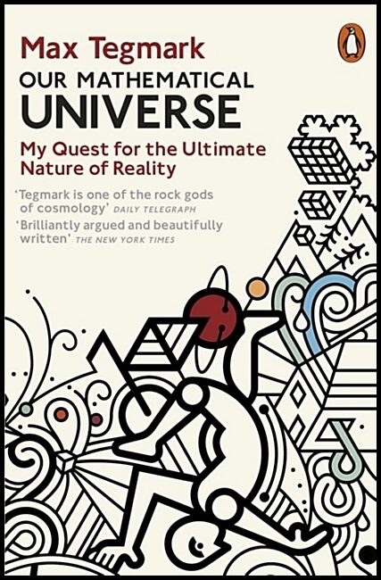 Tegmark, Max | Our Mathematical Universe : My Quest for the Ultimate Nature of Reality