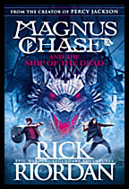 Riordan, Rick | Magnus Chase and the Ship of the Dead