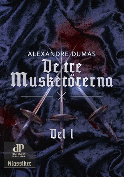 Dumas, Alexandre | De tre musketörerna. Del 1